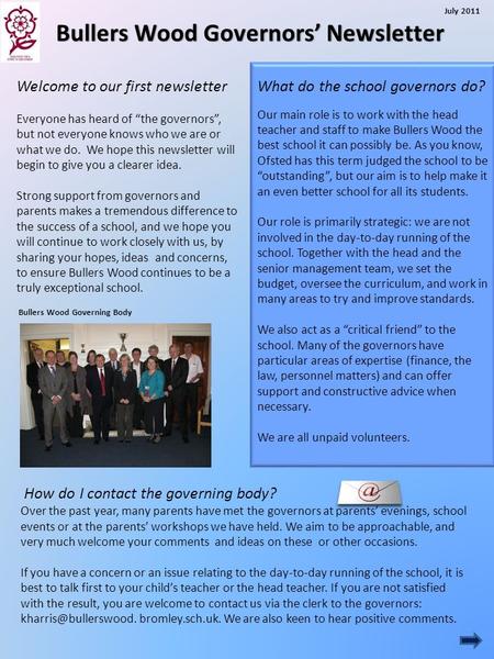 Welcome to our first newsletter Everyone has heard of “the governors”, but not everyone knows who we are or what we do. We hope this newsletter will begin.