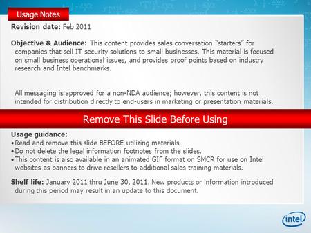 Usage Notes Revision date: Feb 2011 Objective & Audience: This content provides sales conversation “starters” for companies that sell IT security solutions.