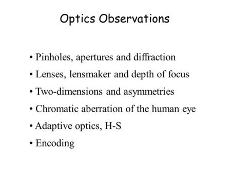 Optics Observations Pinholes, apertures and diffraction