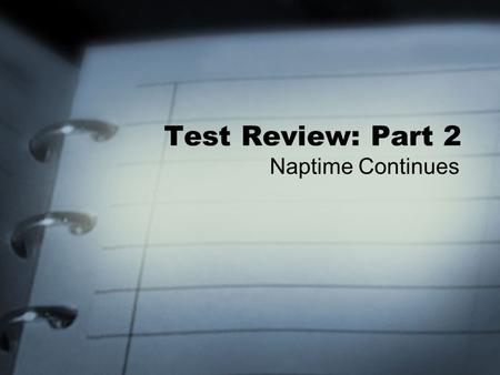 Test Review: Part 2 Naptime Continues. Political Spectrum p. 255 Left-Wing Beliefs –Welfare of all citizens –Big Government –Rights of all citizens to.