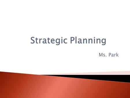 Ms. Park. 1. Market Analysis 2. Market Selection 3. Marketing Mix.