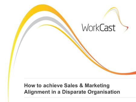 How to achieve Sales & Marketing Alignment in a Disparate Organisation.