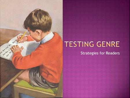 Strategies for Readers.  Why do our students need to pass standardized tests?  How can we help our students show what they know on standardized tests?