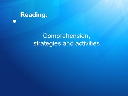 Reading: Comprehension, strategies and activities.