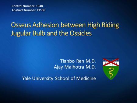 Tianbo Ren M.D. Ajay Malhotra M.D. Yale University School of Medicine Control Number: 1948 Abstract Number: EP-96.