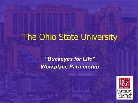 The Ohio State University “Buckeyes for Life” Workplace Partnership.