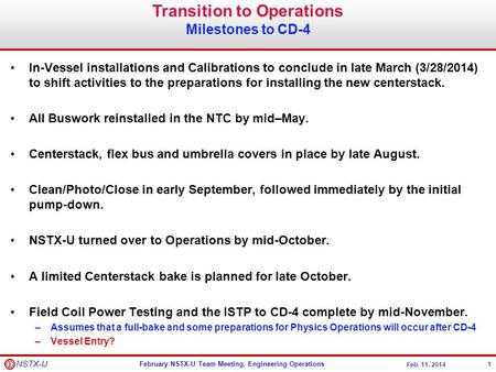 February NSTX-U Team Meeting. Engineering Operations Feb. 11, 2014 NSTX-U In-Vessel installations and Calibrations to conclude in late March (3/28/2014)
