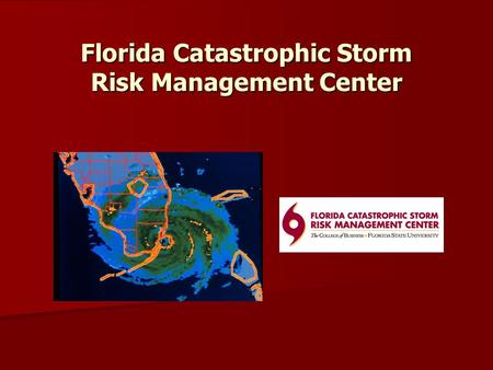 Florida Catastrophic Storm Risk Management Center.