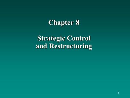 Chapter 8 Strategic Control and Restructuring 1. 2 Learning Objectives To understand:  feedback, concurrent, feedforward and comprehensive strategic.