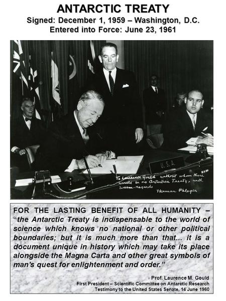 FOR THE LASTING BENEFIT OF ALL HUMANITY – “the Antarctic Treaty is indispensable to the world of science which knows no national or other political boundaries;