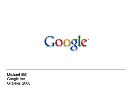 Michael Still Google Inc. October, 2006. 2 Managing Unix servers the slack way Tools and techniques for managing large numbers of Unix machines Michael.