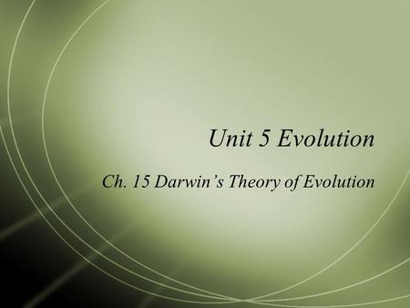 Ch. 15 Darwin’s Theory of Evolution