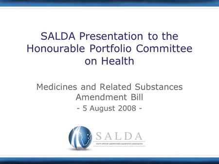 SALDA Presentation to the Honourable Portfolio Committee on Health