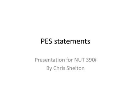 Presentation for NUT 390i By Chris Shelton