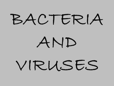 BACTERIA AND VIRUSES. DNA core Protein coat (capsid) Characteristics: Parasitic Replicate only inside phenomenal rate.