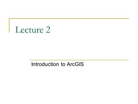 Introduction to ArcGIS