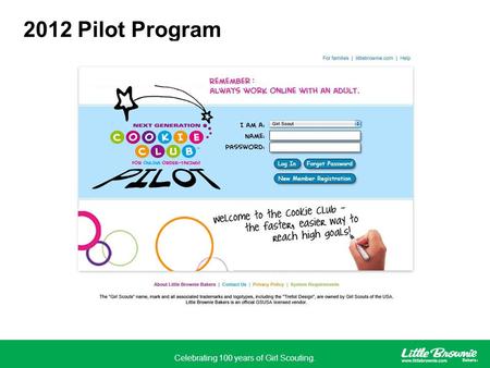 Celebrating 100 years of Girl Scouting. 2012 Pilot Program.