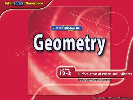 Splash Screen. Lesson Menu Five-Minute Check (over Lesson 12–1) Then/Now New Vocabulary Key Concept: Lateral Area of a Prism Example 1:Lateral Area of.