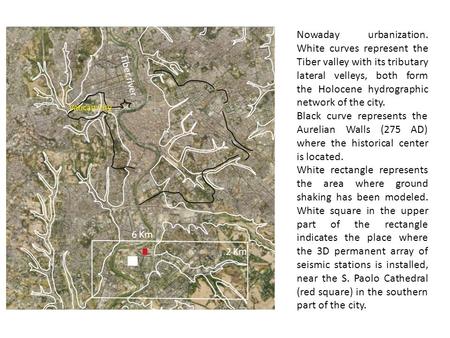 Nowaday urbanization. White curves represent the Tiber valley with its tributary lateral velleys, both form the Holocene hydrographic network of the city.