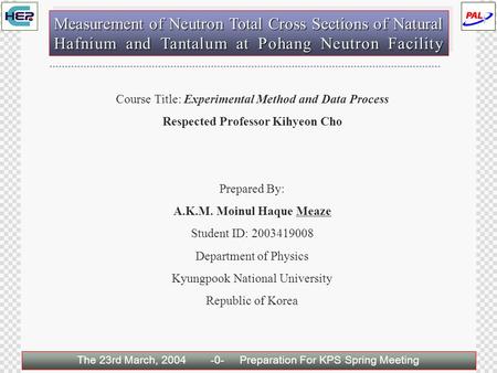 Measurement of Neutron Total Cross Sections of Natural Hafnium and Tantalum at Pohang Neutron Facility Course Title: Experimental Method and Data Process.