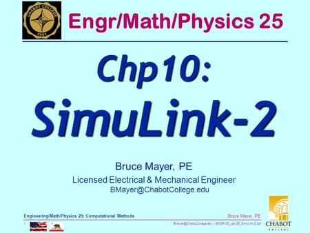 ENGR-25_Lec-25_SimuLink-2.ppt 1 Bruce Mayer, PE Engineering/Math/Physics 25: Computational Methods Bruce Mayer, PE Licensed Electrical.