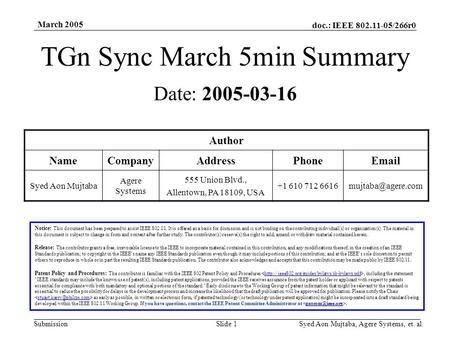 Doc.: IEEE 802.11-05/266r0 Submission March 2005 Syed Aon Mujtaba, Agere Systems, et. al.Slide 1 TGn Sync March 5min Summary Notice: This document has.