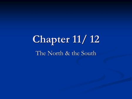 Chapter 11/ 12 The North & the South. invented the cotton gin, a device that separated cotton fibers from the seeds invented the cotton gin, a device.