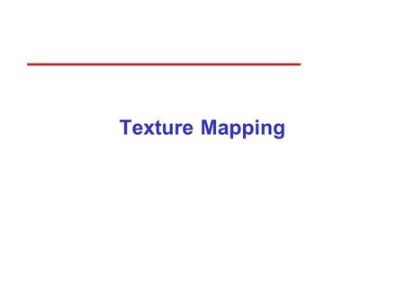 Texture Mapping. 2 Motivation A typical modern graphics card can handle 10s of millions of polygons a second. How many individual blades of grass are.