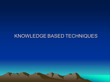 KNOWLEDGE BASED TECHNIQUES. 2015-10-24 2 1. INTRODUCTION many geographical problems are ill-structured an ill-structured problem lacks a solution algorithm.