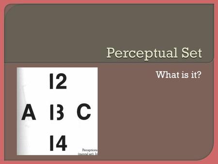 What is it?.  Is the readiness to perceive something in accordance to what we expect it to be.  Expectancy can influence perception in the following.