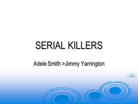 SERIAL KILLERS Adele Smith >Jimmy Yarrington. RICHARD KUKLINSKI - (April 11 th, 1935- March 5 th, 2006) - A convicted murderer and notorious contract.