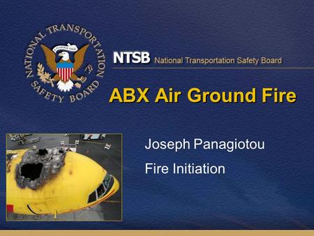 ABX Air Ground Fire Joseph Panagiotou Fire Initiation.