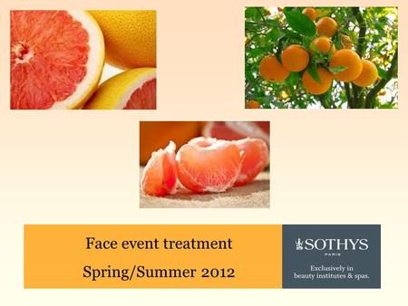 Face event treatment Spring/Summer 2012. A limited-edition treatment. Adored since 2007. -Exclusive: A unique concept offered by Sothys -New: A new treatment.