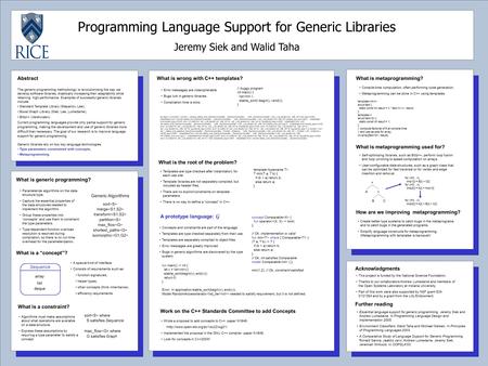 Programming Language Support for Generic Libraries Jeremy Siek and Walid Taha Abstract The generic programming methodology is revolutionizing the way we.