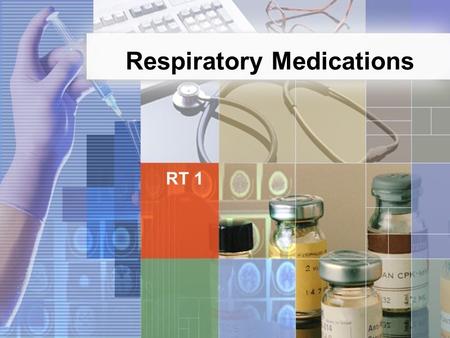 Respiratory Medications RT 1. Pharmacology The study of substances that interact with living systems through chemical processes Especially by binding.