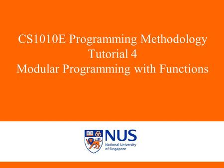 CS1010E Programming Methodology Tutorial 4 Modular Programming with Functions C14,A15,D11,C08,C11,A02.