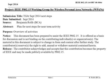 IEEE 802.15-14-0587-00-004r15- 13-0310-00-004q Submission Sept 2014 B. Rolfe (BCA)Slide 1 Project: IEEE P802.15 Working Group for Wireless Personal Area.