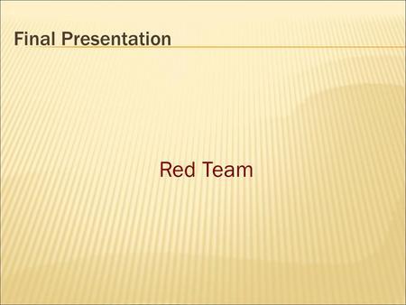 Final Presentation Red Team. Introduction The Project We are building an application that can potentially assist Service Writers at the Gene Harvey Chevrolet.