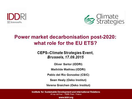 Institute for Sustainable Development and International Relations 41 rue du Four – 75006 Paris - France www.iddri.org Celine MARCY, IDDRI Oliver Sartor.