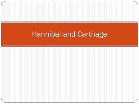 Hannibal and Carthage. The Carthagenian Empire Sicily: the theater of the land operations.