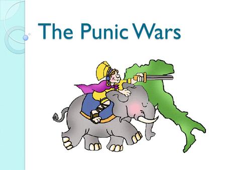 The Punic Wars.