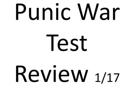 Punic War Test Review 1/17. Paragraph One The Greek king _______ came to Italy to help the _______ colonists. He was driven out of Italy by Roman troops.