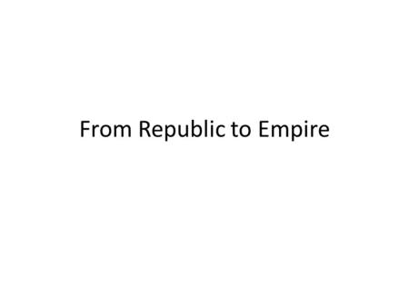 From Republic to Empire