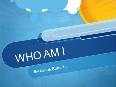 WHO AM I By Lucas Roberts. I was born in the 1500s.