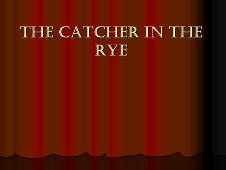 The Catcher in the Rye. Novel Discussion Point of View Point of View Chapter 3, first paragraph: “I’m a terrific liar…” (16). Chapter 3, first paragraph: