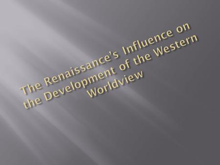 Today’s idea about nationalism has developed out of the Renaissance’s Reformation and its emerging monarchies.