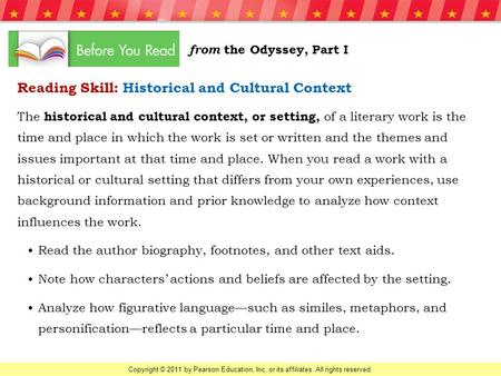 Copyright © 2011 by Pearson Education, Inc, or its affiliates. All rights reserved. Reading Skill: Historical and Cultural Context The historical and cultural.