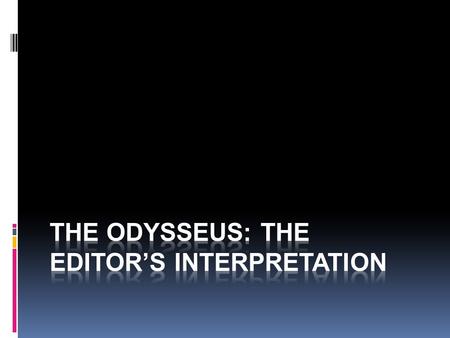 Odysseus at sea (p. 353) River inlet: Odysseus finally get on the land.