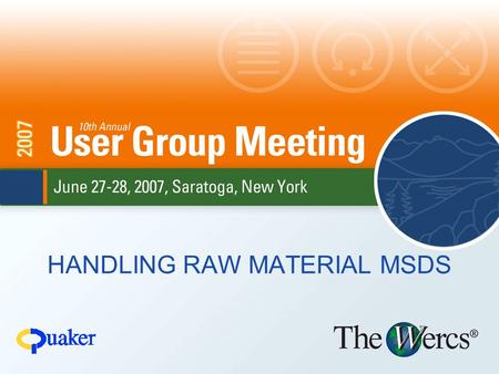 HANDLING RAW MATERIAL MSDS. PROJECT TO IMPLEMENT A SOLUTION TO REPLACE AN EXISTING OUT-SOURCED MSDS SYSTEM FOR RAW MATERIALS.