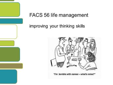 FACS 56 life management improving your thinking skills.